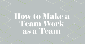 チームをチームとして機能させるためにリーダーがすべきこと